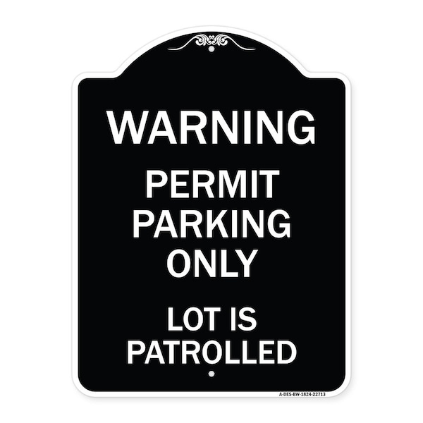 Signmission Warning Permit Parking Lot Is Patrolled Heavy-Gauge Aluminum Sign, 24" x 18", BW-1824-22713 A-DES-BW-1824-22713 - main